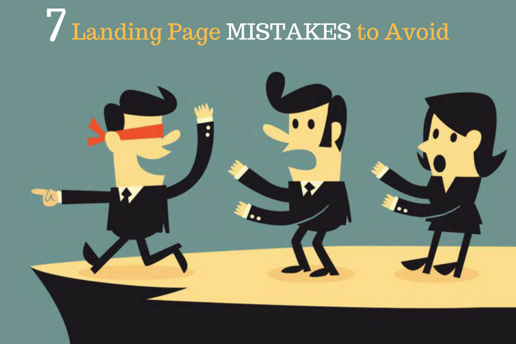 7 Landing Page Mistakes to Avoid